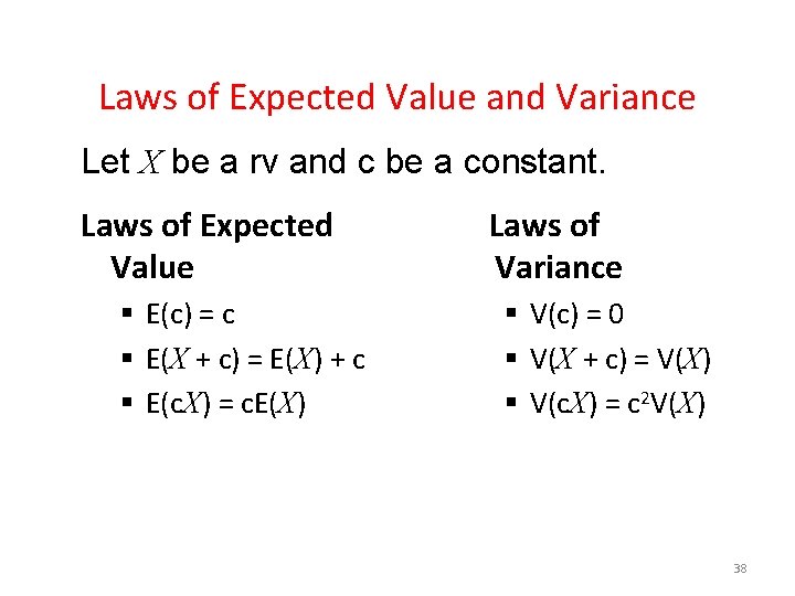 Laws of Expected Value and Variance Let X be a rv and c be