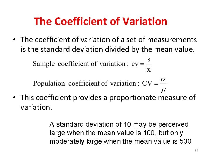 The Coefficient of Variation • The coefficient of variation of a set of measurements