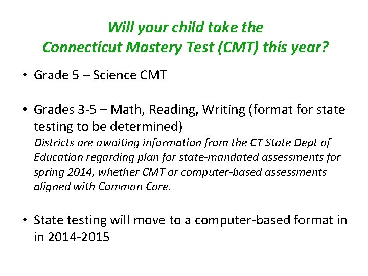 Will your child take the Connecticut Mastery Test (CMT) this year? • Grade 5