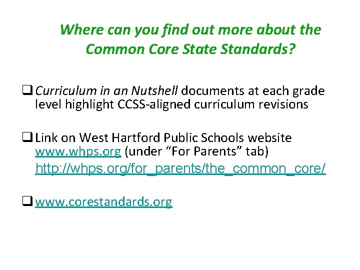 Where can you find out more about the Common Core State Standards? q Curriculum