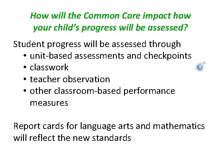 How will the Common Core impact how your child’s progress will be assessed? Student