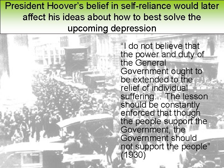 President Hoover’s belief in self-reliance would later affect his ideas about how to best