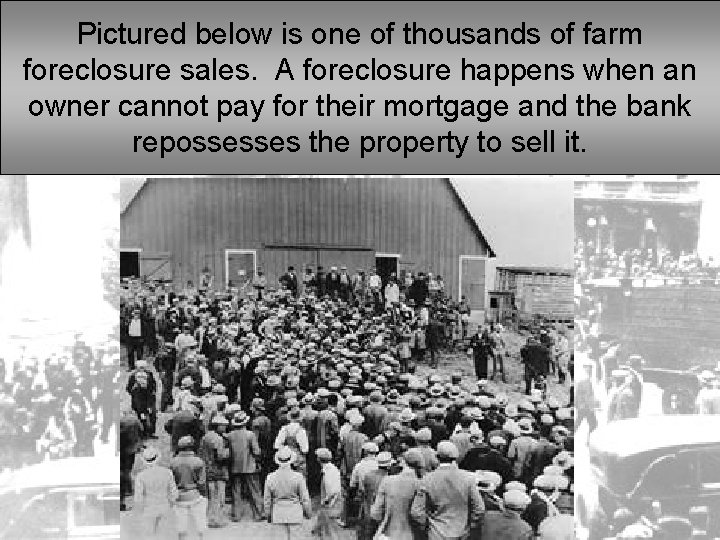 Pictured below is one of thousands of farm foreclosure sales. A foreclosure happens when