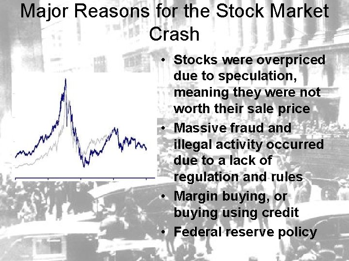 Major Reasons for the Stock Market Crash • Stocks were overpriced due to speculation,