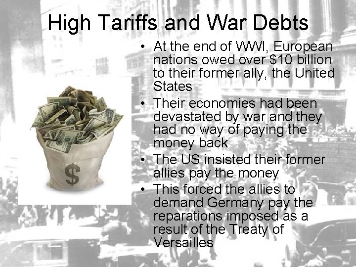 High Tariffs and War Debts • At the end of WWI, European nations owed