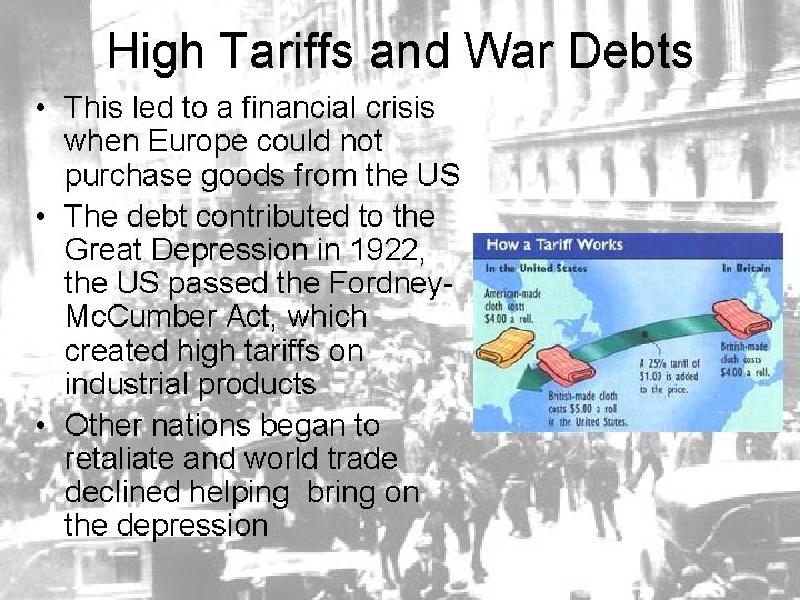 High Tariffs and War Debts • This led to a financial crisis when Europe