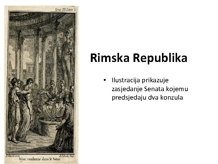 Rimska Republika • Ilustracija prikazuje zasjedanje Senata kojemu predsjedaju dva konzula 
