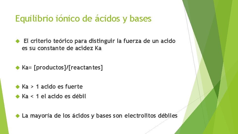 Equilibrio iónico de ácidos y bases El criterio teórico para distinguir la fuerza de