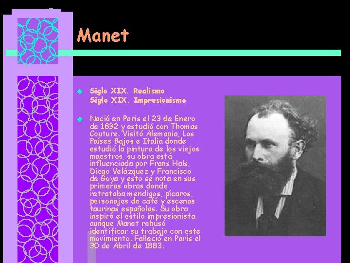 Manet u u Siglo XIX. Realismo Siglo XIX. Impresionismo Nació en París el 23