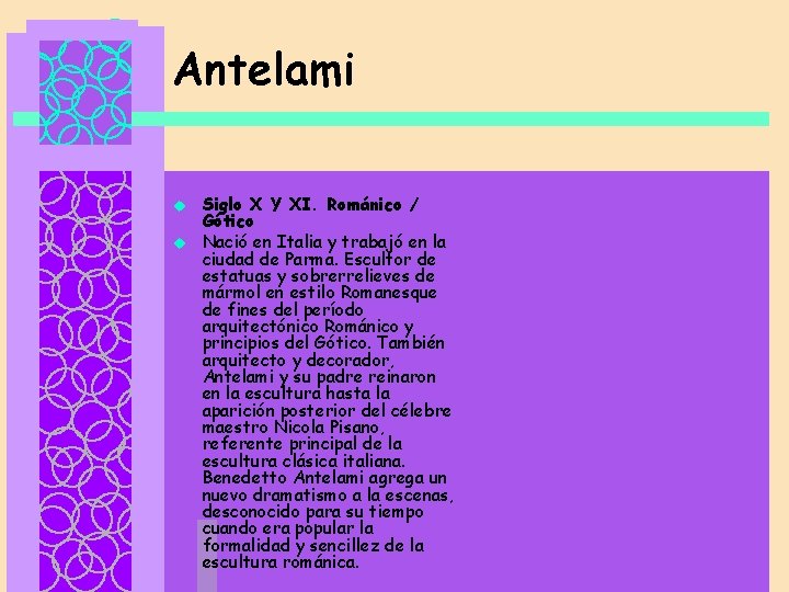 Antelami u u Siglo X Y XI. Románico / Gótico Nació en Italia y