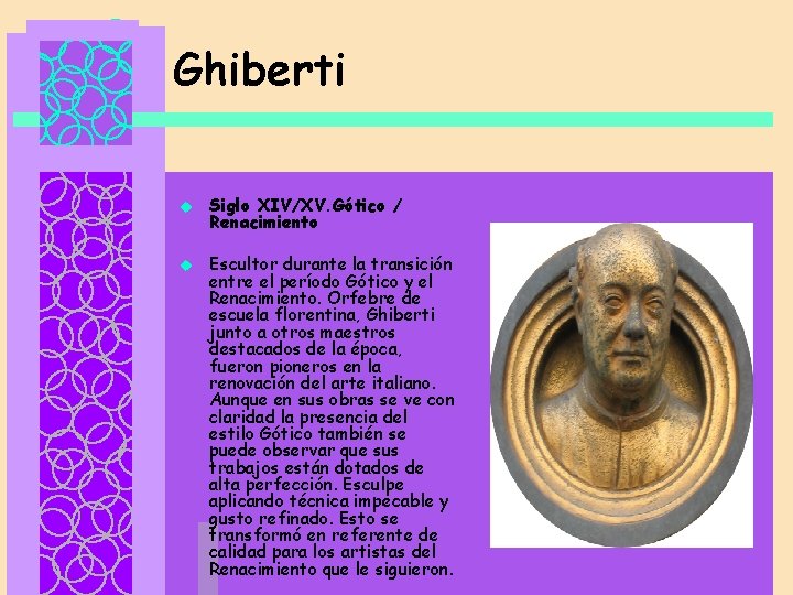 Ghiberti u u Siglo XIV/XV. Gótico / Renacimiento Escultor durante la transición entre el