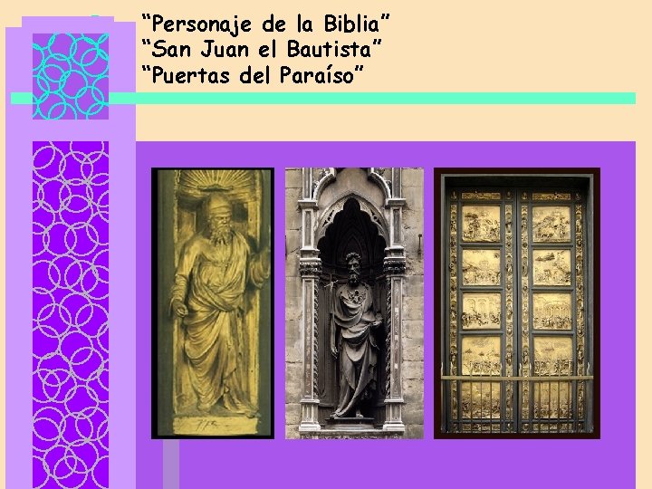 “Personaje de la Biblia” “San Juan el Bautista” “Puertas del Paraíso” 