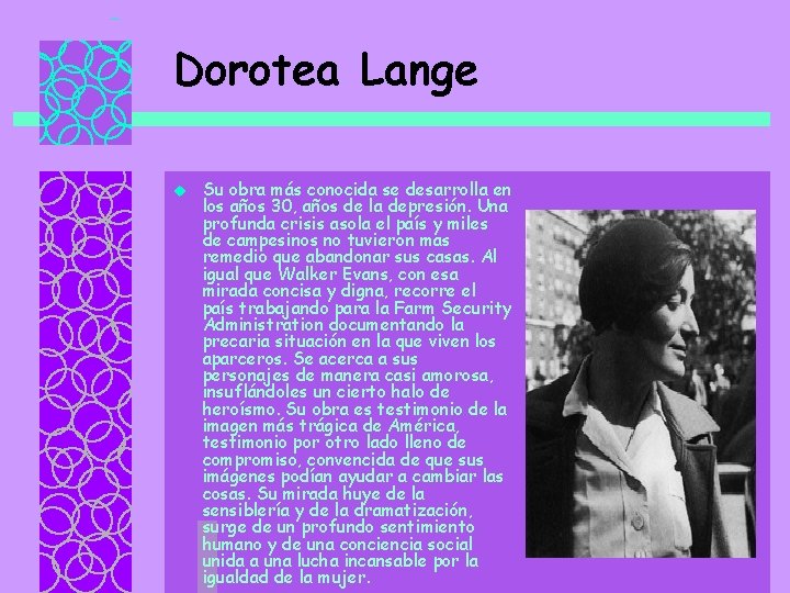 Dorotea Lange u Su obra más conocida se desarrolla en los años 30, años