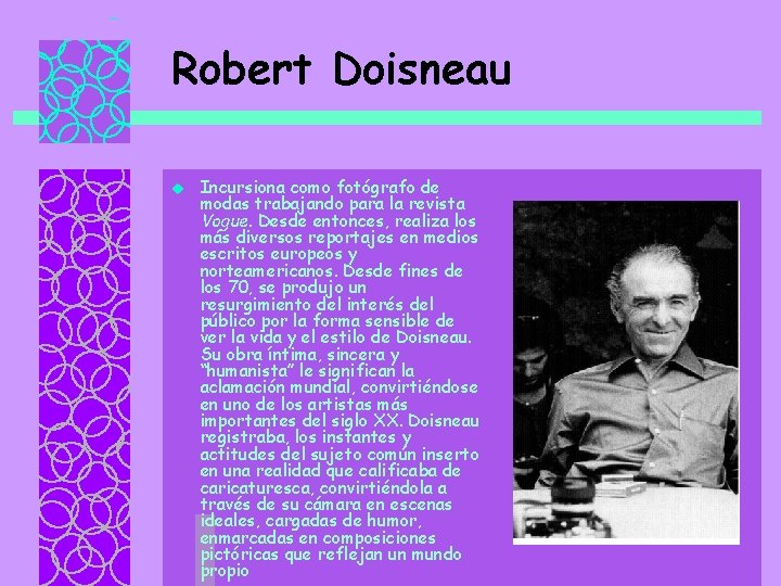 Robert Doisneau u Incursiona como fotógrafo de modas trabajando para la revista Vogue. Desde