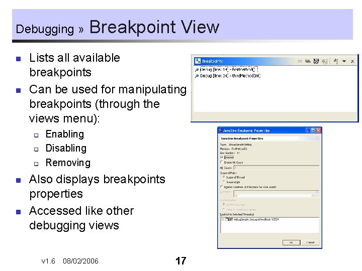 Debugging » n n Lists all available breakpoints Can be used for manipulating breakpoints