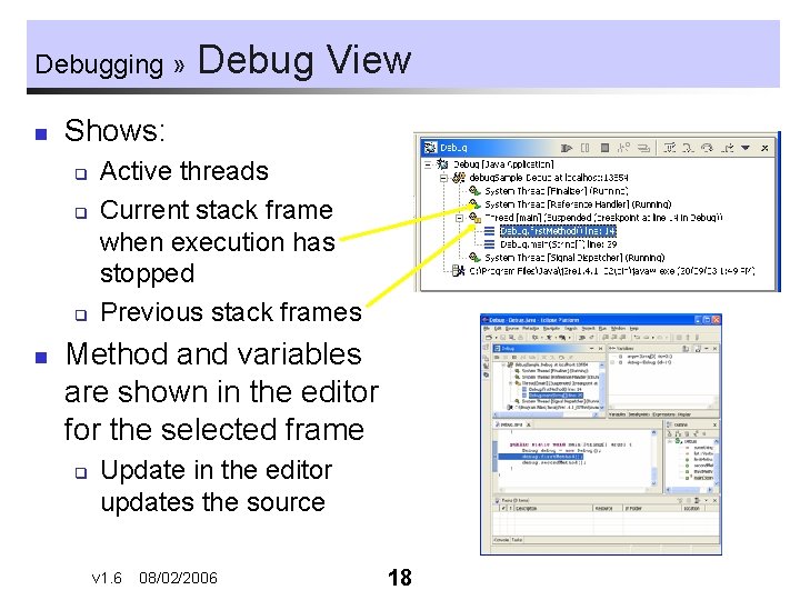 Debugging » n Shows: q q q n Debug View Active threads Current stack