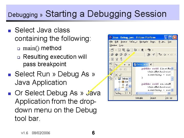 Debugging » n Select Java class containing the following: q q n n Starting