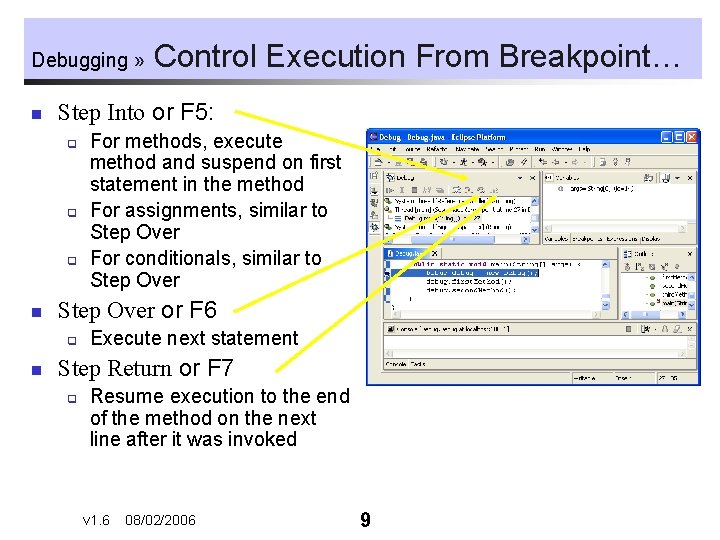 Debugging » n Step Into or F 5: q q q n For methods,