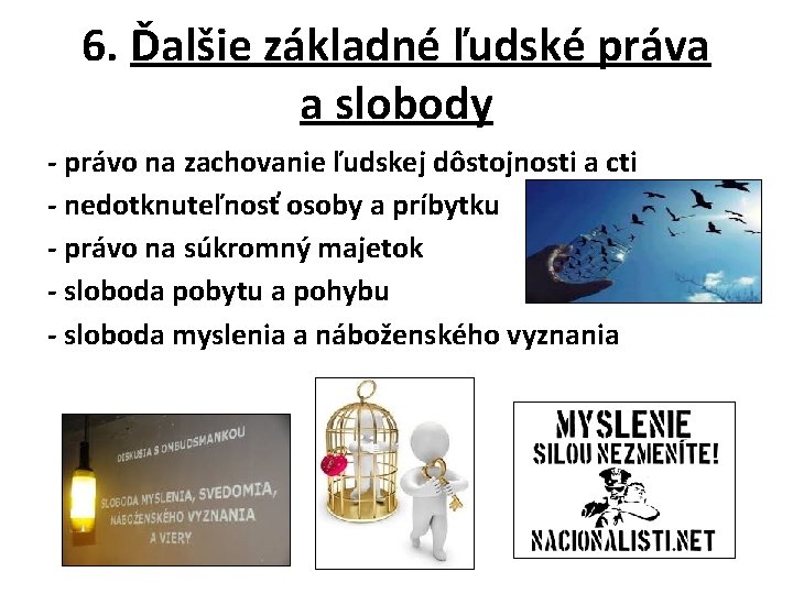 6. Ďalšie základné ľudské práva a slobody - právo na zachovanie ľudskej dôstojnosti a