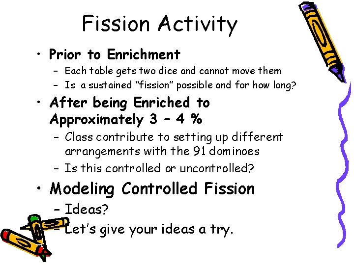 Fission Activity • Prior to Enrichment – Each table gets two dice and cannot