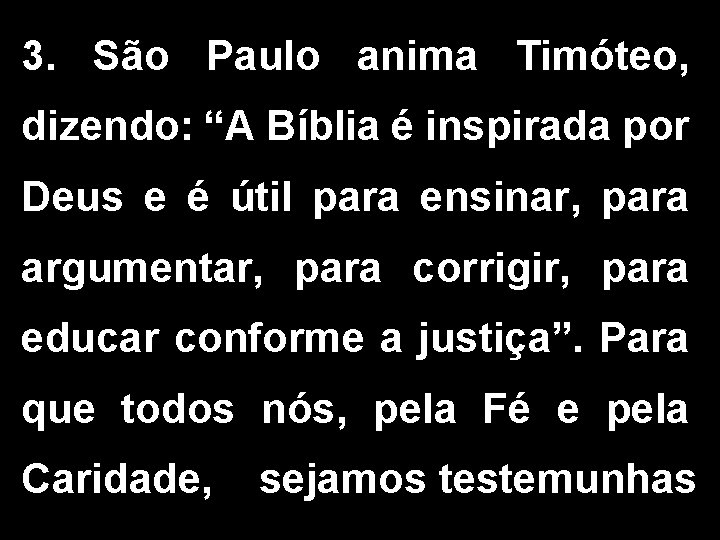 3. São Paulo anima Timóteo, dizendo: “A Bíblia é inspirada por Deus e é