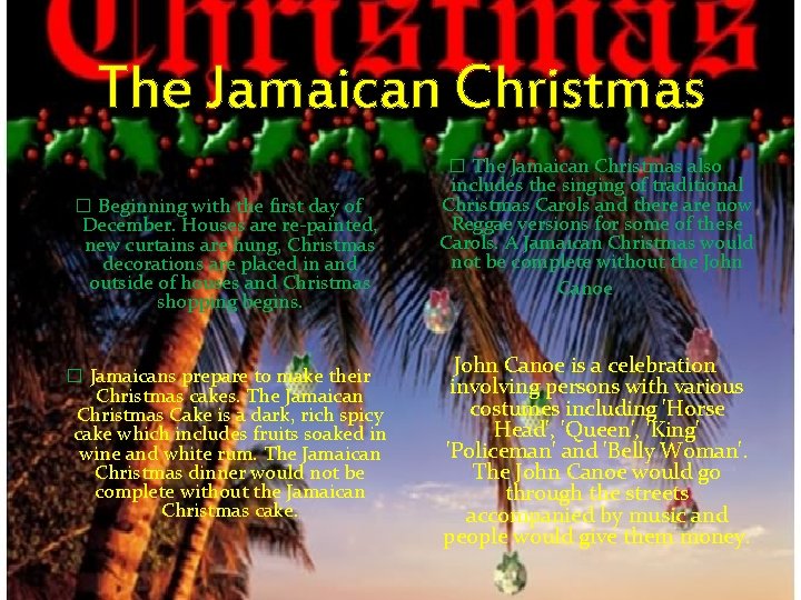 The Jamaican Christmas � The Jamaican Christmas also � Beginning with the first day