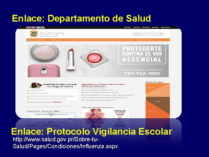 Enlace: Departamento de Salud Enlace: Protocolo Vigilancia Escolar http: //www. salud. gov. pr/Sobre-tu. Salud/Pages/Condiciones/Influenza.
