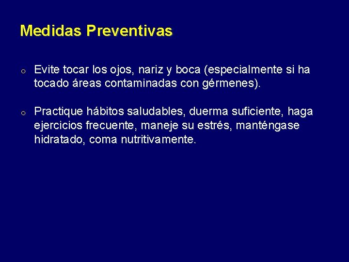 Medidas Preventivas o Evite tocar los ojos, nariz y boca (especialmente si ha tocado