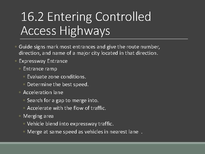 16. 2 Entering Controlled Access Highways ◦ Guide signs mark most entrances and give