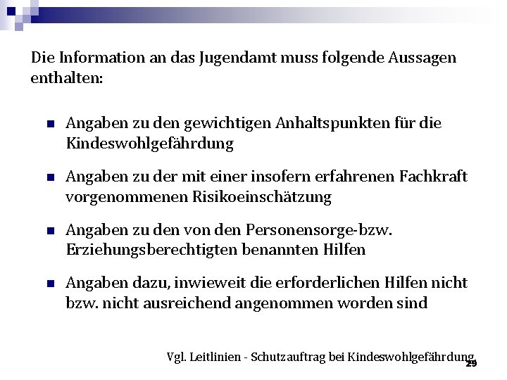 Die Information an das Jugendamt muss folgende Aussagen enthalten: n Angaben zu den gewichtigen