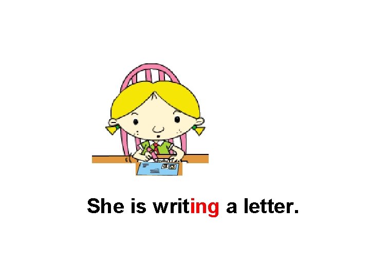 She is writing a letter. 