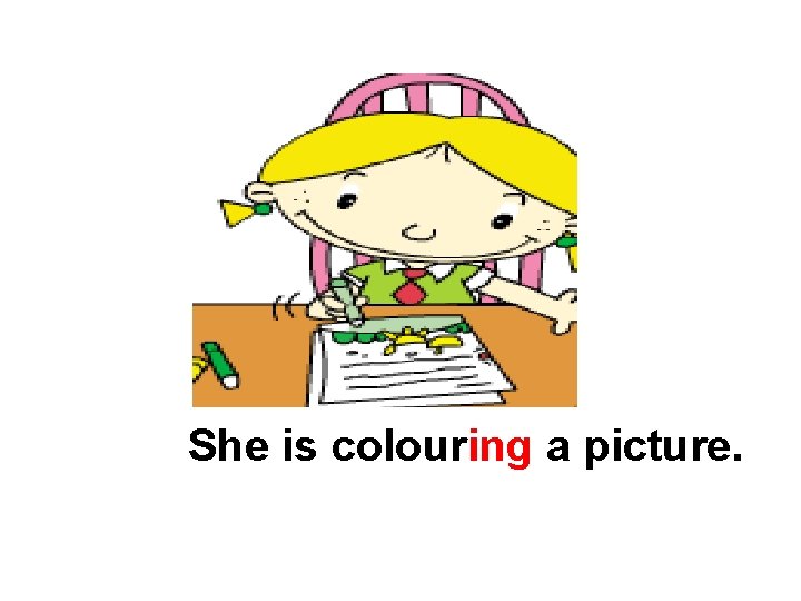 She is colouring a picture. 