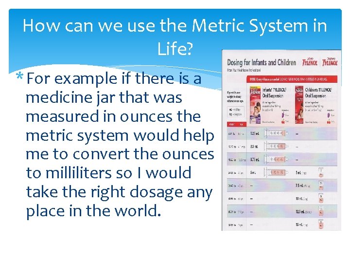 How can we use the Metric System in Life? * For example if there