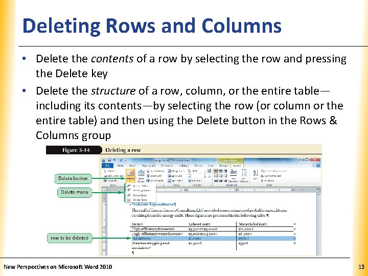 Deleting Rows and Columns XP • Delete the contents of a row by selecting