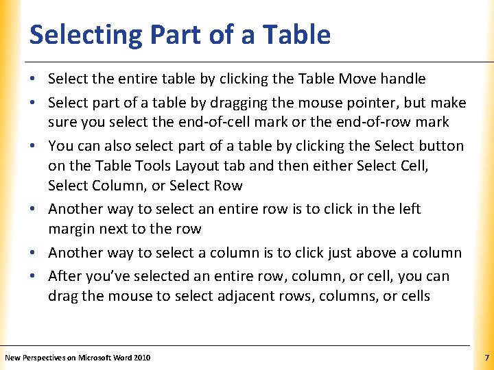 Selecting Part of a Table XP • Select the entire table by clicking the