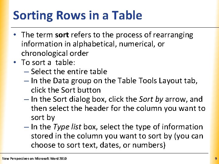 Sorting Rows in a Table XP • The term sort refers to the process