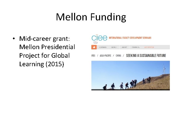 Mellon Funding • Mid-career grant: Mellon Presidential Project for Global Learning (2015) 