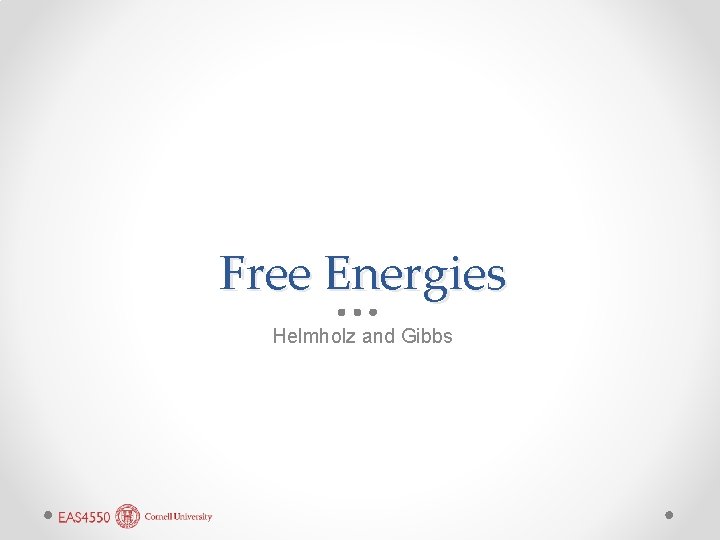 Free Energies Helmholz and Gibbs 