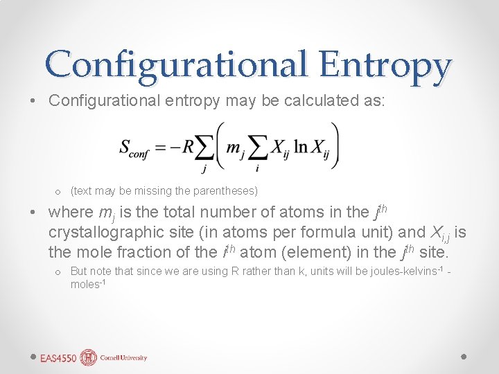 Configurational Entropy • Configurational entropy may be calculated as: o (text may be missing