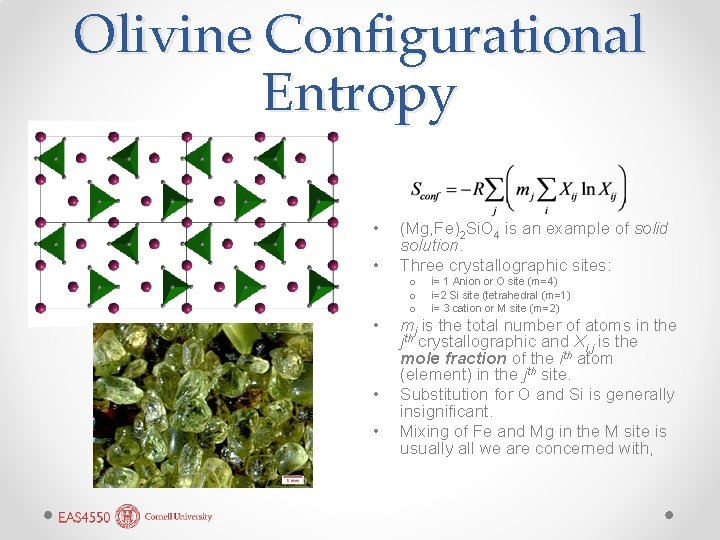Olivine Configurational Entropy • • (Mg, Fe)2 Si. O 4 is an example of