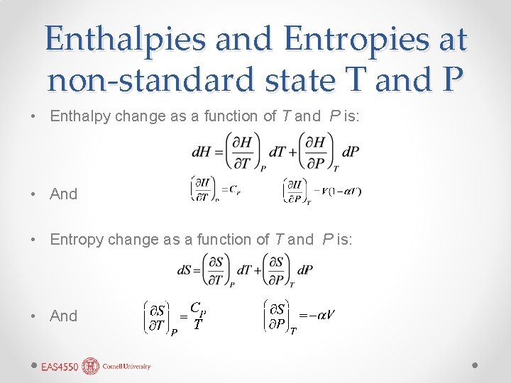 Enthalpies and Entropies at non-standard state T and P • Enthalpy change as a