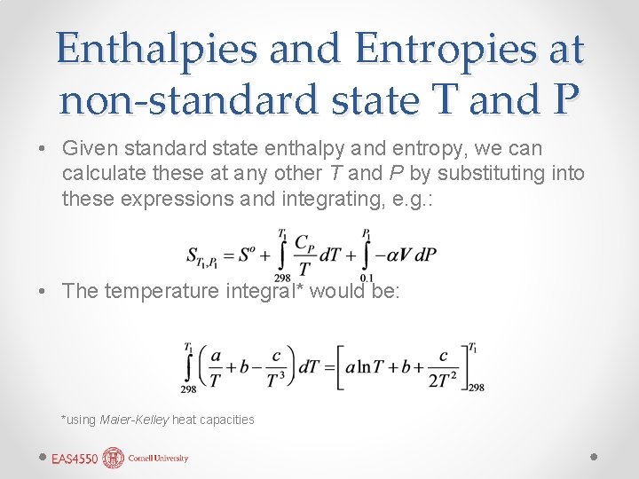 Enthalpies and Entropies at non-standard state T and P • Given standard state enthalpy
