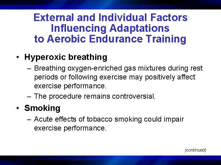 External and Individual Factors Influencing Adaptations to Aerobic Endurance Training • Hyperoxic breathing –