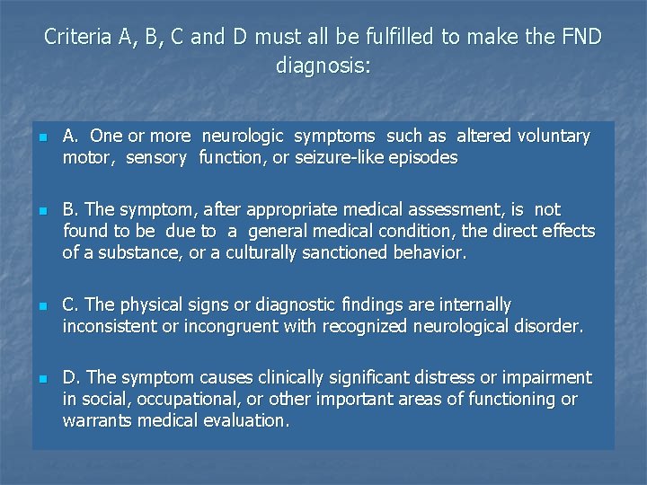 Criteria A, B, C and D must all be fulfilled to make the FND