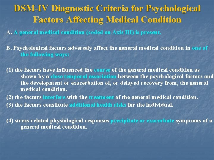 DSM-IV Diagnostic Criteria for Psychological Factors Affecting Medical Condition A. A general medical condition