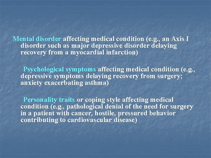 Mental disorder affecting medical condition (e. g. , an Axis I disorder such as