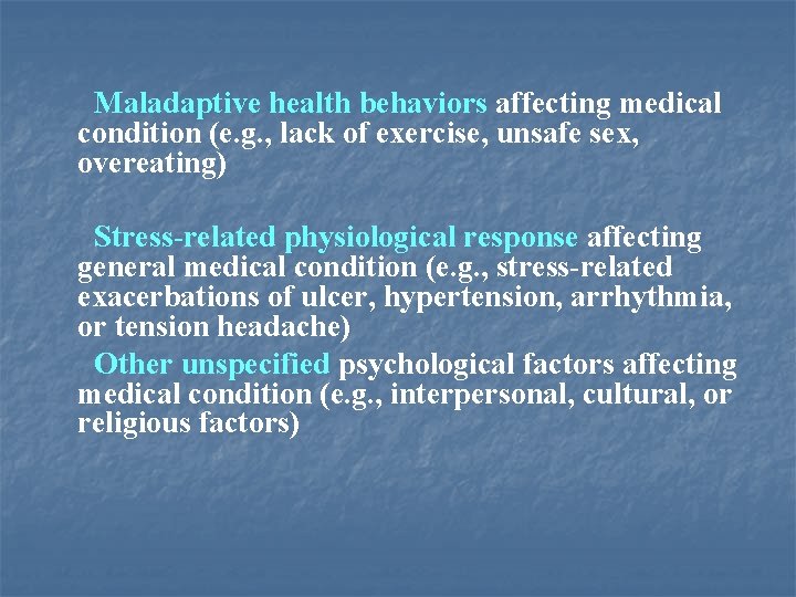 Maladaptive health behaviors affecting medical condition (e. g. , lack of exercise, unsafe sex,