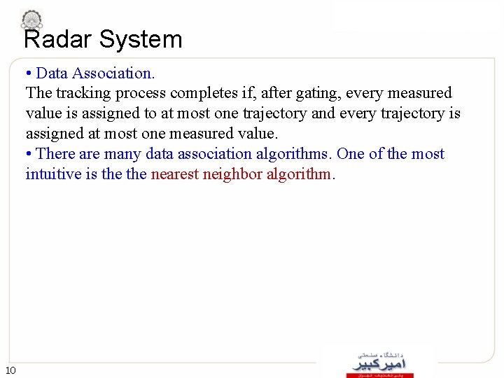 Radar System • Data Association. The tracking process completes if, after gating, every measured