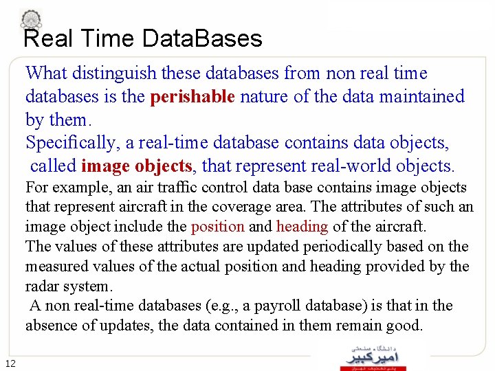 Real Time Data. Bases What distinguish these databases from non real time databases is