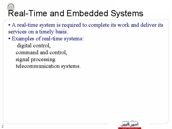 Real-Time and Embedded Systems • A real-time system is required to complete its work